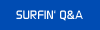surfin' Q and A